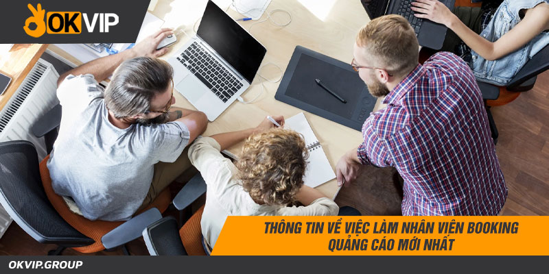 Thông tin về việc làm nhân viên booking quảng cáo mới nhất