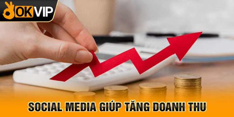 Social Media giúp tăng doanh thu