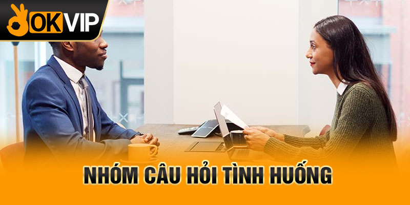 Nhóm câu hỏi tình huống