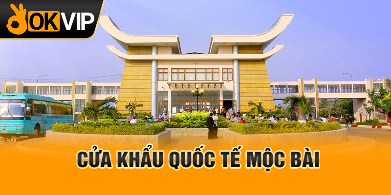 Cửa khẩu quốc tế Mộc Bài