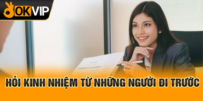 Hỏi kinh nhiệm từ những người đi trước