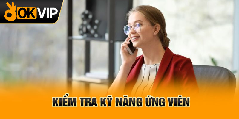 Kiểm tra kỹ năng ứng viên