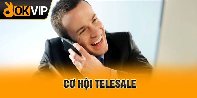 Cơ hội telesale