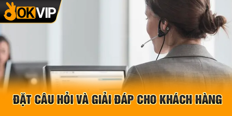 Đặt câu hỏi và giải đáp cho khách hàng