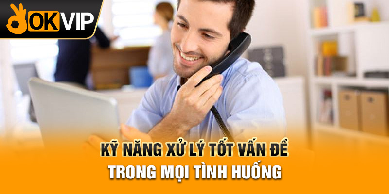 Kỹ năng xử lý tốt vấn đề trong mọi tình huống