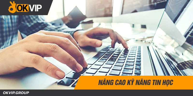 Nâng cao kỹ năng tin học