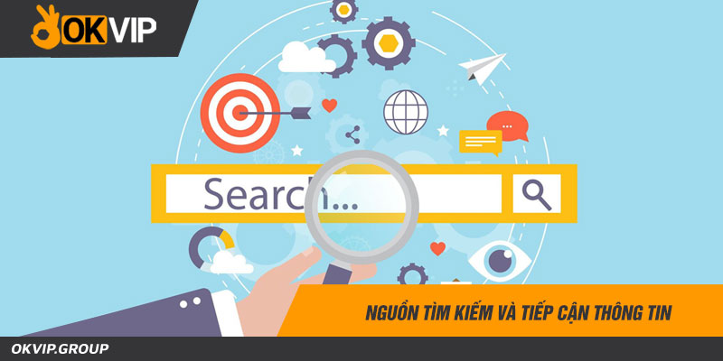 Nguồn tìm kiếm và tiếp cận thông tin