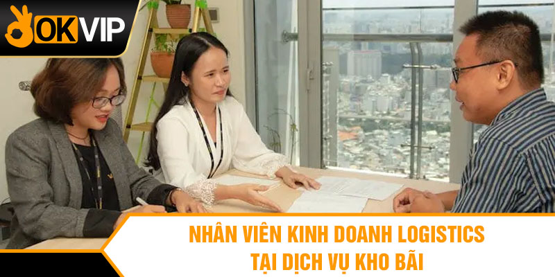 Nhân viên kinh doanh logistics tại dịch vụ kho bãi